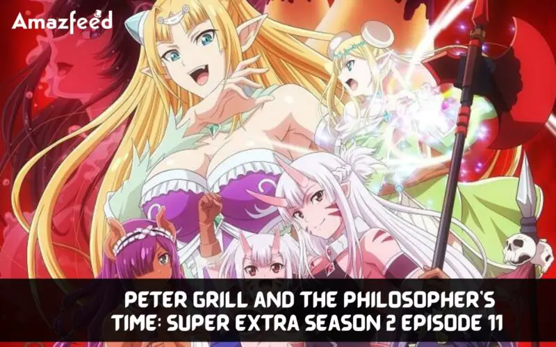 Peter Grill and the Philosopher’s Time: Super Extra Season 2 Episode 11
