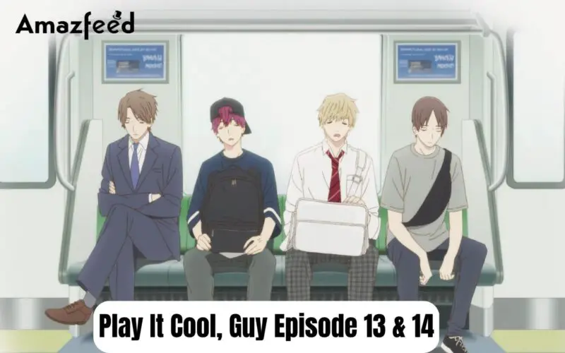 Play It Cool, Guy Episode 13 & 14