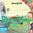 Rick and Morty Season 6 Episode 11 & 12