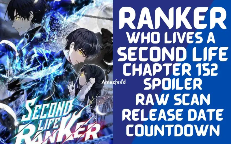 Second Life Ranker aka Ranker Who Lives A Second Time Chapter 152 Spoiler, Raw Scan, Release Date, Countdown