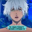 To Your Eternity Season 2 Episode 10