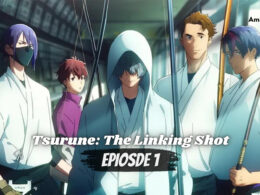 Tsurune The Linking Shot Episode 1.1
