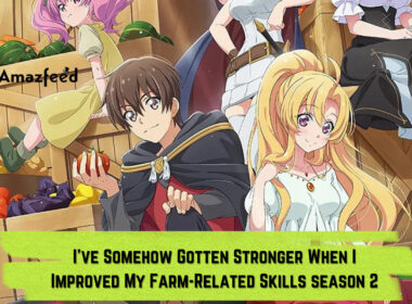 When Is I've Somehow Gotten Stronger When I Improved My Farm-Related Skills season 2 Coming Out (Release Date)