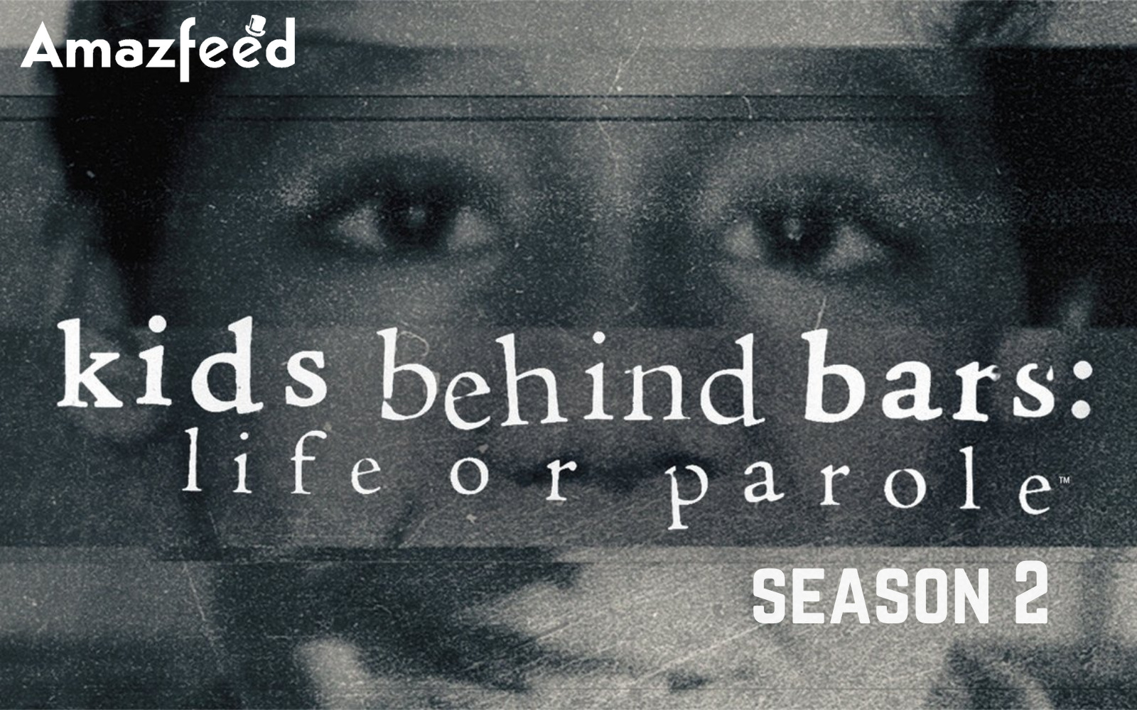 Kids Behind Bars: Life or Parole Season 3 Release Date, Cast, Plot