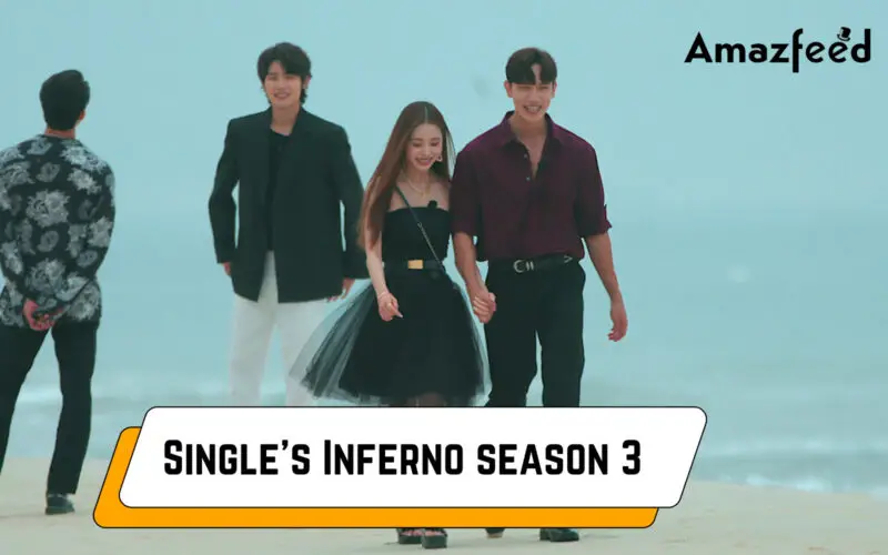 When Is Single’s Inferno season 3 Coming Out (Release Date)