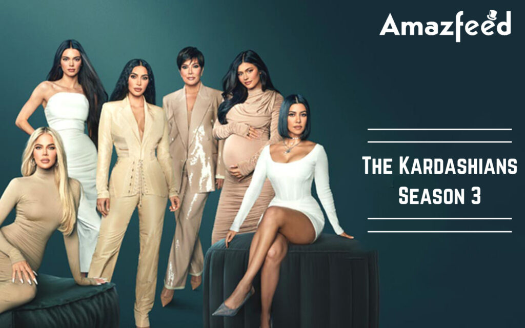 The Kardashians Season 3: Release Date, Plot, Cast, Rating, Review ...