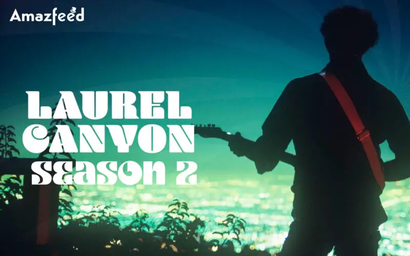 Who Will Be Part Of Laurel Canyon Season 2 (cast and character)