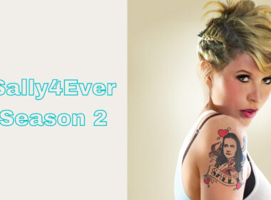 Who Will Be Part Of Sally4Ever Season 2 (cast and character)