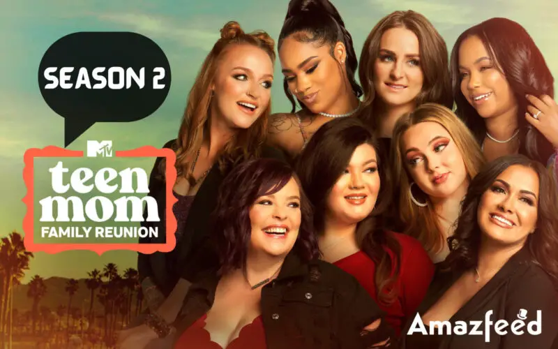 Who Will Be Part Of Teen Mom: Family Reunion Season 2 (cast and character) (1)