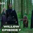 Willow Episode 7