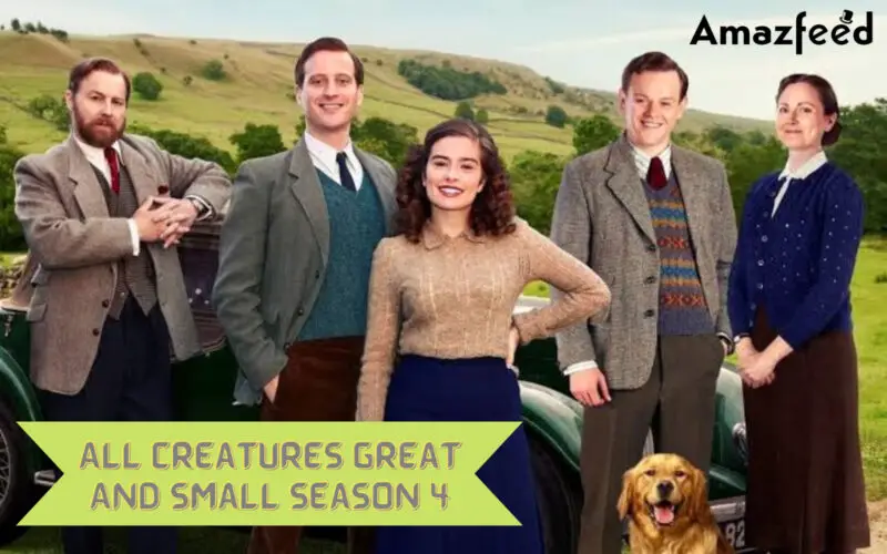 When Is All Creatures Great and Small Season 4 Coming Out? (Release Date)