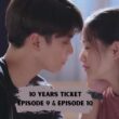 10 Years Ticket Episode 9 & Episode 10