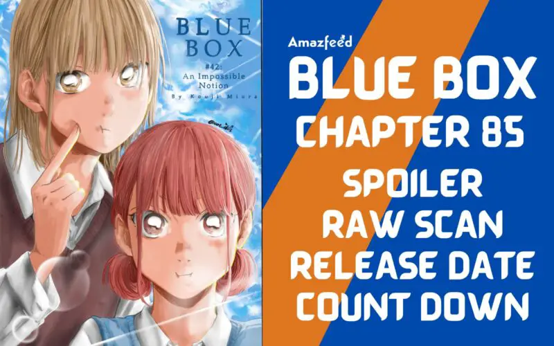 Blue Box Chapter 85 Spoiler, Raw Scan, Countdown, Release Date