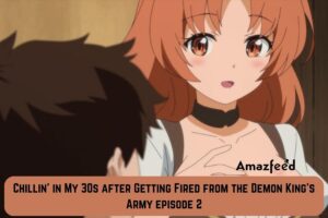 Chillin' in My 30s after Getting Fired from the Demon King's Army Episode 2