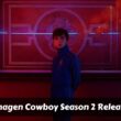 Copenhagen cowboy season 2 release date