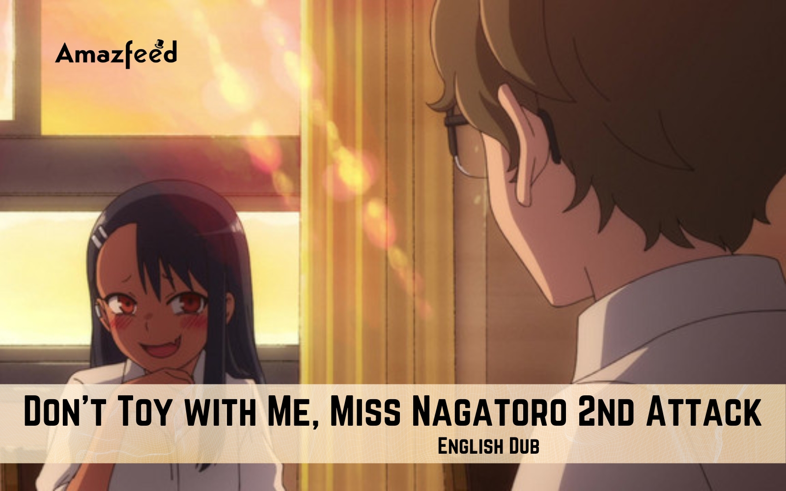 Don't Toy With Me, Miss Nagatoro' Season 2 English Dub Premieres Tomorrow  on Crunchyroll : r/Animedubs