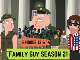 Family Guy Season 21 episode 13 & 14