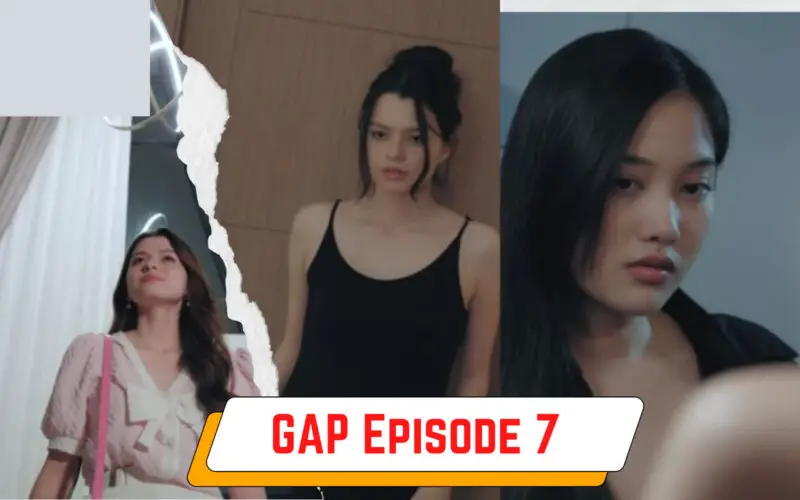 GAP Episode 7 Expected Release date & time