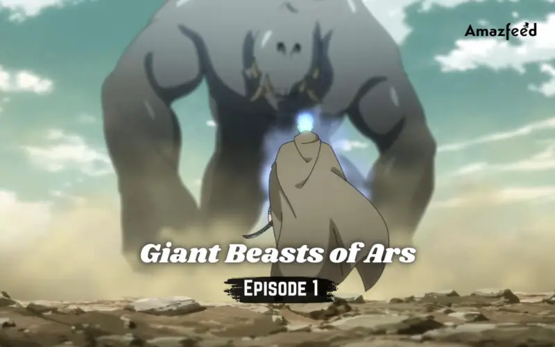 Giant Beasts of Ars Episode 1.1