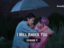 I Will Knock You Episode 9.1