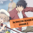 InSpectre season 2 Episode 2 Expected Release date & time
