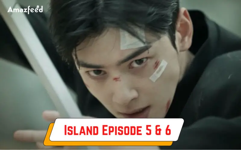Island Episode 5 & 6 Overview
