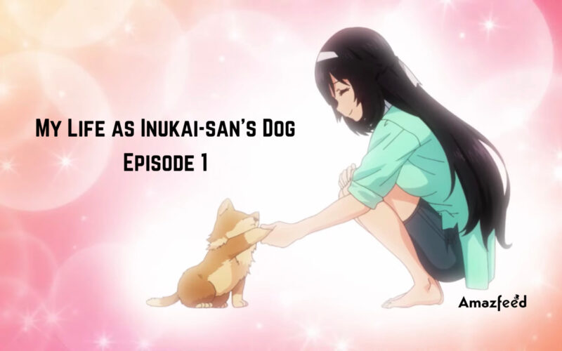 My Life as Inukai-san's Dog Episode 1.1