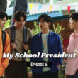 My School President Episode 6.1