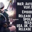 NieR Automata Ver1.1a Episode 1 Release Date, Spoiler, Recap & USA, UK, Canada Release Date