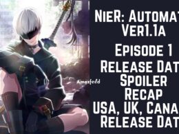 NieR Automata Ver1.1a Episode 1 Release Date, Spoiler, Recap & USA, UK, Canada Release Date