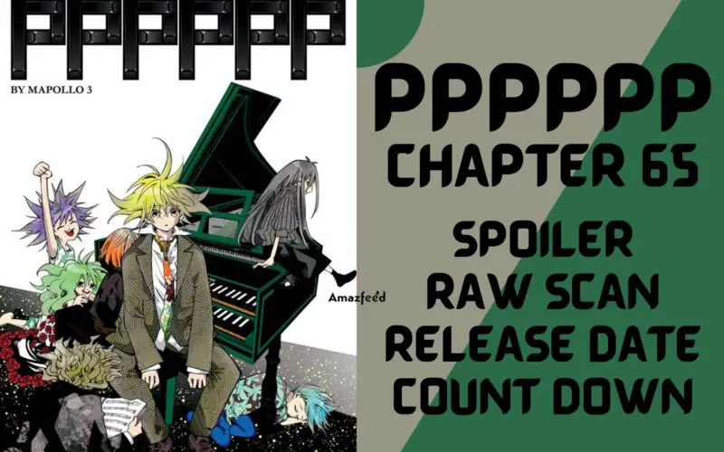 PPPPPP Chapter 65 Spoiler, Raw Scan, Color Page, Release Date & Everything You Want to Know