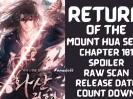 Return Of The Mount Hua Sect Chapter 101 Spoiler, Raw Scan, Release Date, Countdown
