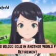 Saving 80,000 Gold in Another World for My Retirement Episode 3