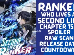 Second Life Ranker aka Ranker Who Lives A Second Time Chapter 153 Spoiler, Raw Scan, Release Date, Countdown