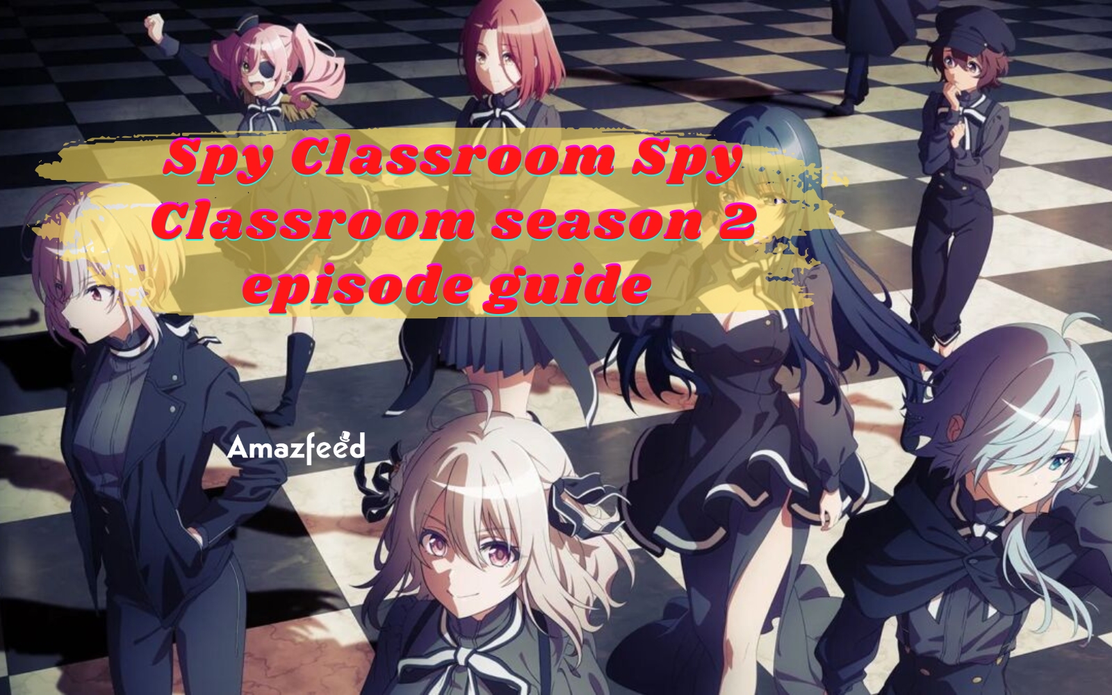 Spy Classroom Season 1 Episode Guide & Release date » Amazfeed