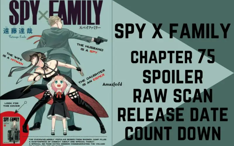 Spy x Family Chapter 75 Spoiler, Release Date, Raw Scan, Count Down