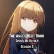 The Angel Next Door Spoils Me Rotten Season 2.1