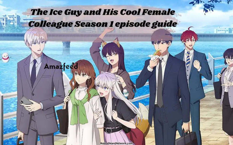 The Ice Guy and His Cool Female Colleague Season 1 Episode Guide & Release date
