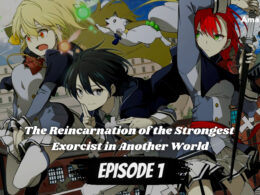 The Reincarnation of the Strongest Exorcist in Another World Episode 1.1