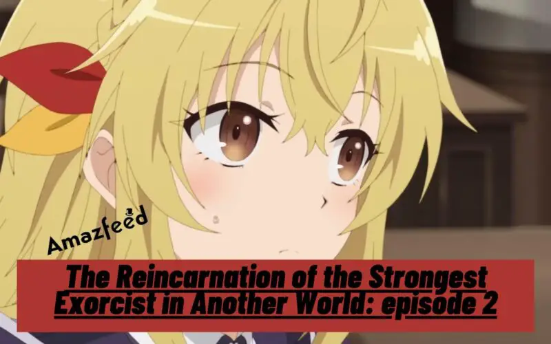 The Reincarnation of the Strongest Exorcist in Another World episode 2