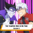 The Vampire Dies In No Time Season 3.1
