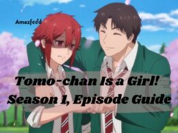 Tomo-chan Is a Girl! Season 1 Episode Guide & Release date