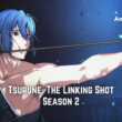 Tsurune The Linking Shot Season 2.1