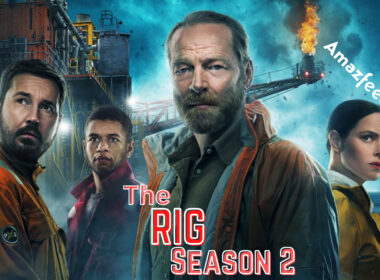 When Is The Rig Season 2 Coming Out (Release Date)