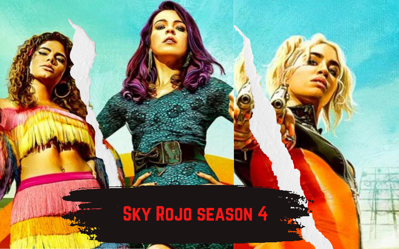 sky-rojo-season-4-release-date-spoilers-cast-renewal-possibility