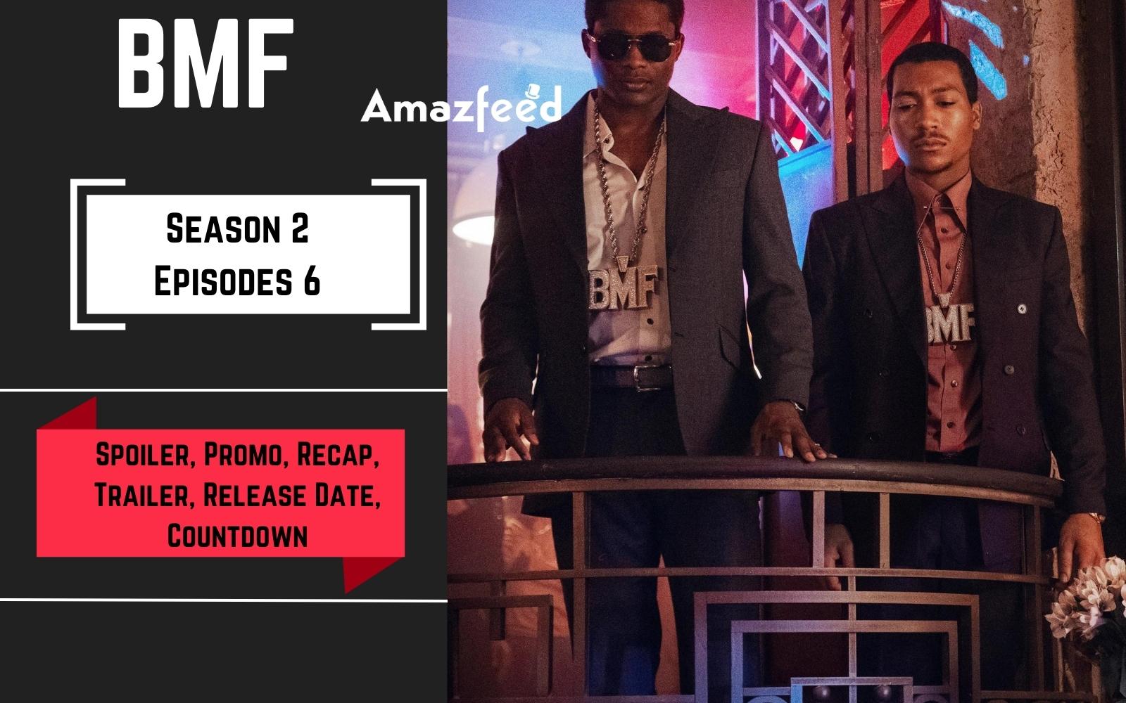 BMF Season 2 Episode 6 Release Date Spoilers, Countdown, Cast, Characters, Trailer & More BMF Season 2 Episode 6 Release Date Spoilers, Countdown, Cast, Characters, Trailer & More