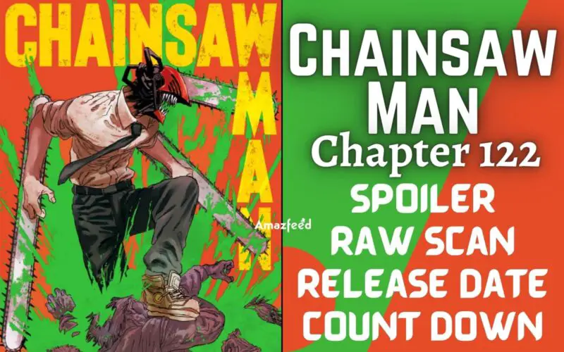 Chainsaw Man Chapter 122 Spoiler, Raw Scan, Release Date, Count Down
