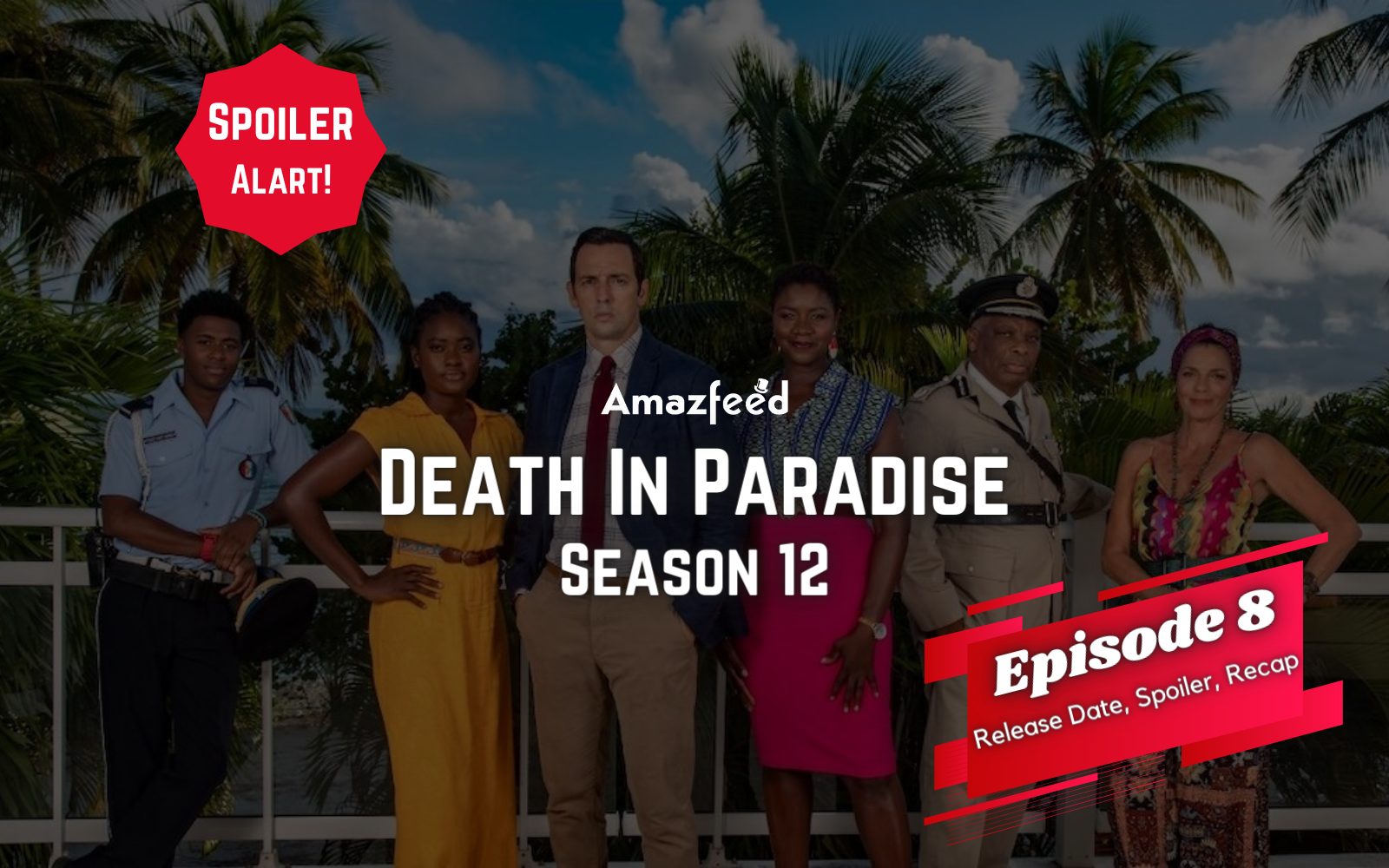 Death in Paradise season 12 cast, episode 8 guest stars