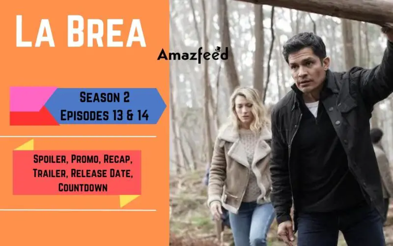 La Brea Season 2 Episode 13 & Episode 14