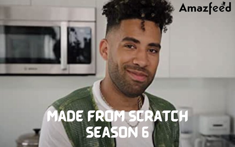 Made from Scratch season 6